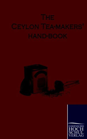 The Ceylon Tea-Makers Hand-Book