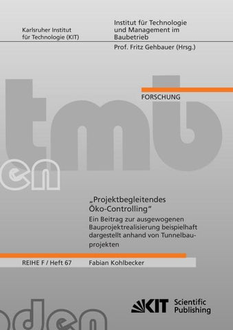 "Projektbegleitendes Öko-Controlling" : ein Beitrag zur ausgewogenen Bauprojektrealisierung beispielhaft dargestellt anhand von Tunnelbauprojekten