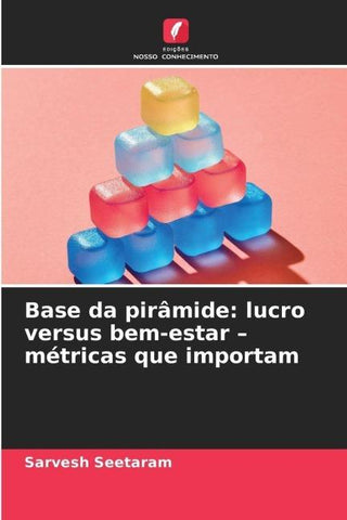 Base da pirâmide: lucro versus bem-estar - métricas que importam
