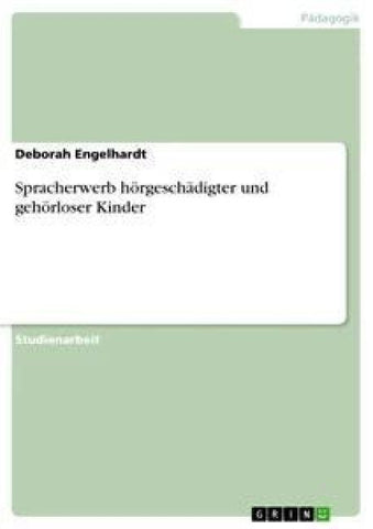 Spracherwerb hörgeschädigter und gehörloser Kinder