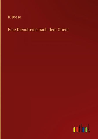 Eine Dienstreise nach dem Orient