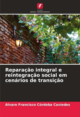 Reparação integral e reintegração social em cenários de transição
