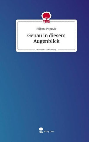 Genau in diesem Augenblick. Life is a Story - story.one