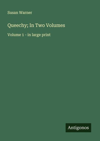 Queechy; In Two Volumes