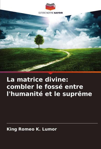La matrice divine: combler le fossé entre l'humanité et le suprême