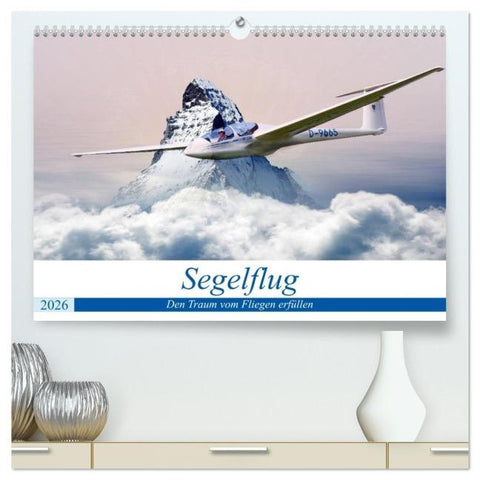 Segelflug - Den Traum vom Fliegen erfüllen (hochwertiger Premium Wandkalender 2026 DIN A2 quer), Kunstdruck in Hochglanz