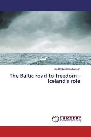 The Baltic road to freedom - Iceland's role