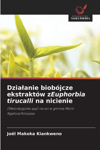 Dzia¿anie biobójcze ekstraktów zEuphorbia tirucalli na nicienie