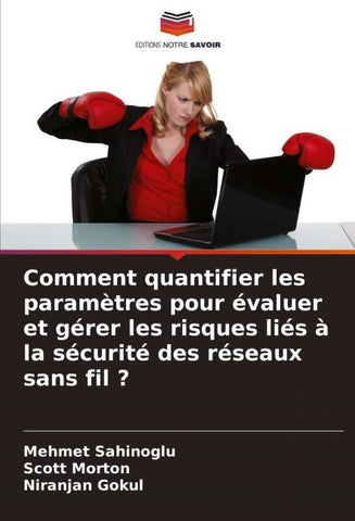 Comment quantifier les paramètres pour évaluer et gérer les risques liés à la sécurité des réseaux sans fil ?