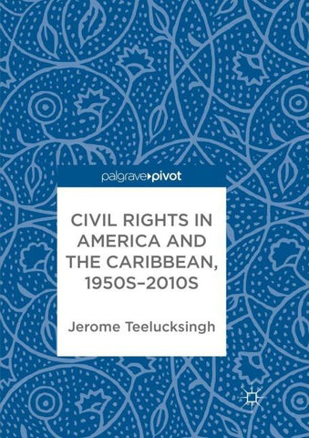 Civil Rights in America and the Caribbean, 1950s–2010s