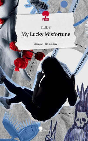 My Lucky Misfortune. Life is a Story - story.one