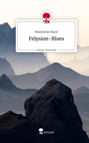 Felysion-Blues. Life is a Story - story.one