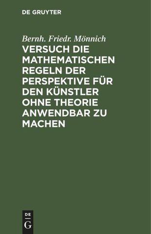 Versuch die mathematischen Regeln der Perspektive für den Künstler ohne Theorie anwendbar zu machen