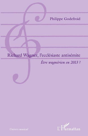 Richard  Wagner, l'ecclésiaste antisémite