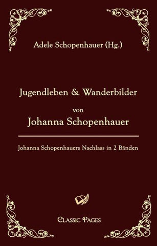 Jugendleben und Wanderbilder von Johanna Schopenhauer
