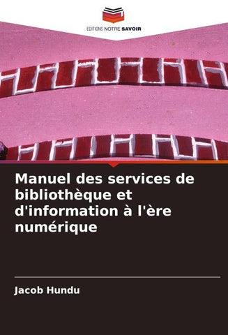 Manuel des services de bibliothèque et d'information à l'ère numérique