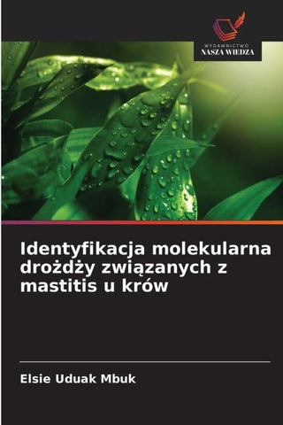 Identyfikacja molekularna dro¿d¿y zwi¿zanych z mastitis u krów