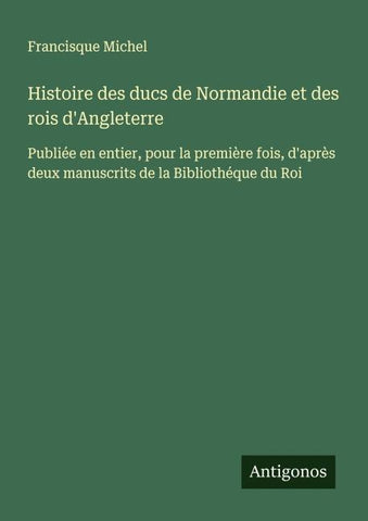 Histoire des ducs de Normandie et des rois d'Angleterre
