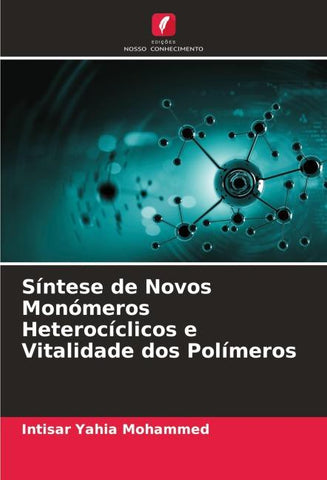 Síntese de Novos Monómeros Heterocíclicos e Vitalidade dos Polímeros