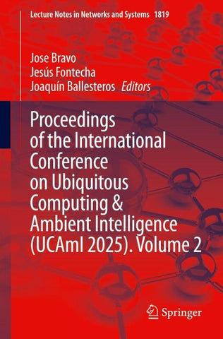 Proceedings of the International Conference on Ubiquitous Computing and Ambient Intelligence (UCAmI 2025), Volume 2