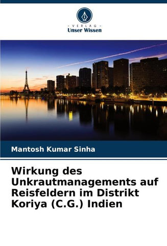 Wirkung des Unkrautmanagements auf Reisfeldern im Distrikt Koriya (C.G.) Indien