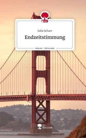 Endzeitstimmung. Life is a Story - story.one
