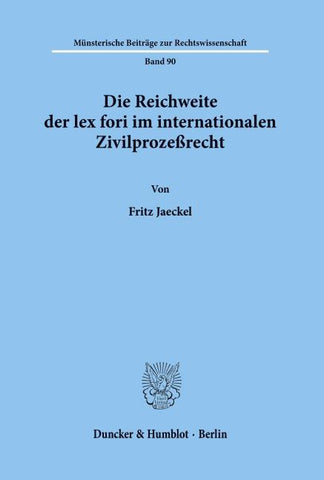 Die Reichweite der lex fori im internationalen Zivilprozeßrecht.