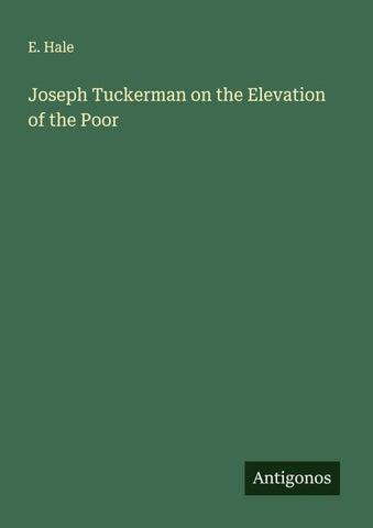 Joseph Tuckerman on the Elevation of the Poor