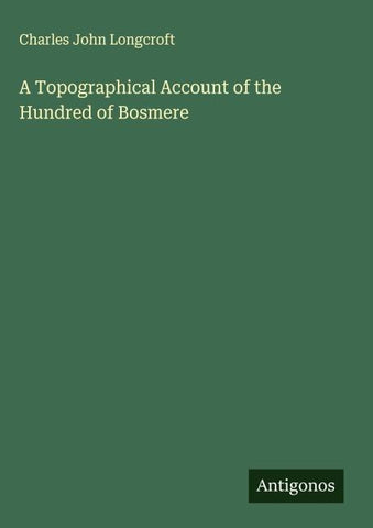 A Topographical Account of the Hundred of Bosmere