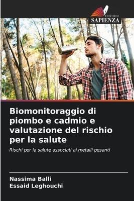 Biomonitoraggio di piombo e cadmio e valutazione del rischio per la salute
