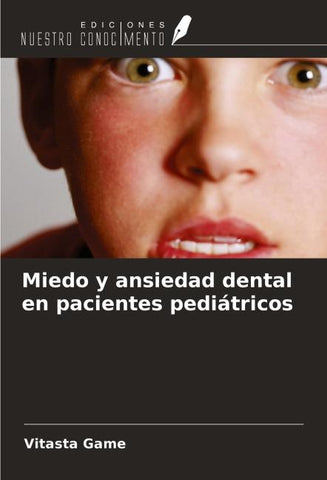 Miedo y ansiedad dental en pacientes pediátricos