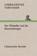 Der Ölhändler und die Blumenkönigin. Chinesische Novelle