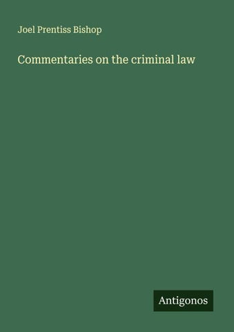 Commentaries on the criminal law