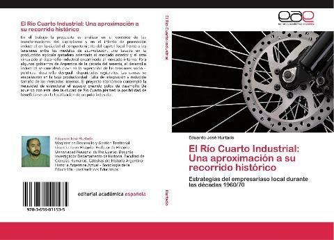 El Río Cuarto Industrial: Una aproximación a su recorrido histórico