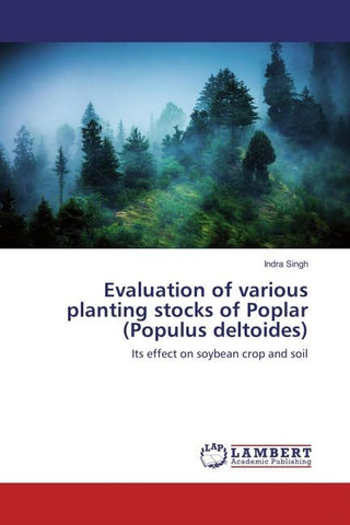 Evaluation of various planting stocks of Poplar (Populus deltoides)
