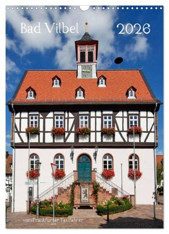 Bad Vilbel vom Frankfurter Taxifahrer (Wandkalender 2026 DIN A3 hoch), CALVENDO Monatskalender