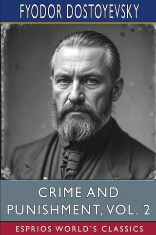 Crime and Punishment, Vol. 2 (Esprios Classics)