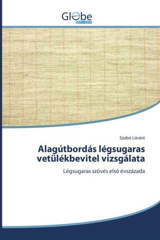 Alagútbordás légsugaras vetülékbevitel vizsgálata