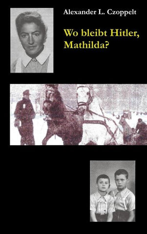 Wo bleibt Hitler, Mathilda?