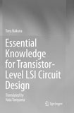 Essential Knowledge for Transistor-Level LSI Circuit Design