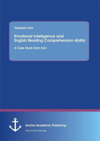 Emotional Intelligence and  English Reading Comprehension Ability: A Case Study from Iran
