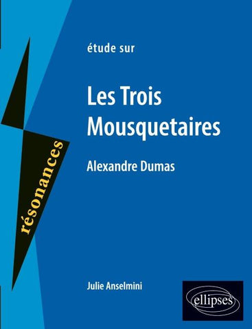 Dumas, Les Trois Mousquetaires