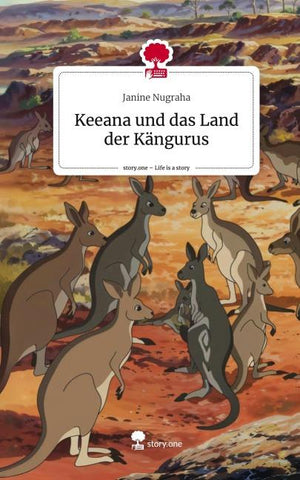 Keeana und das Land der Kängurus. Life is a Story - story.one