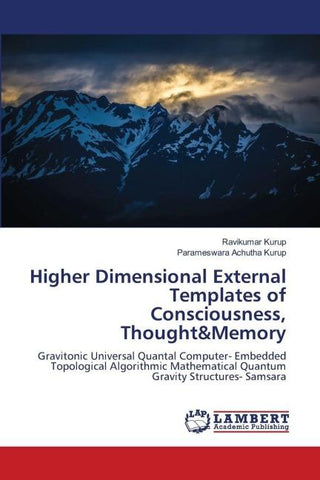 Higher Dimensional External Templates of Consciousness, Thought&Memory