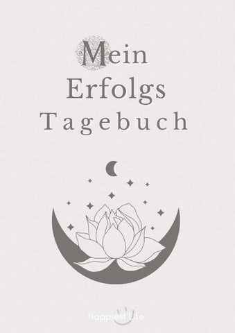 Erfolgsjournal, Mein Erfolgs Tagebuch: Visionen und Ziele erreichen durch Gewohnheiten