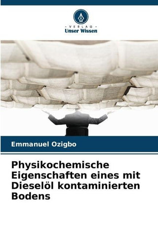 Physikochemische Eigenschaften eines mit Dieselöl kontaminierten Bodens