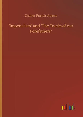"Imperialism" and "The Tracks of our Forefathers"