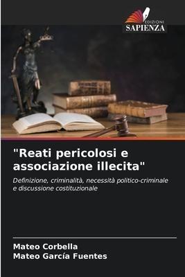 "Reati pericolosi e associazione illecita"
