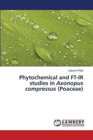 Phytochemical and FT-IR studies in Axonopus compressus (Poaceae)