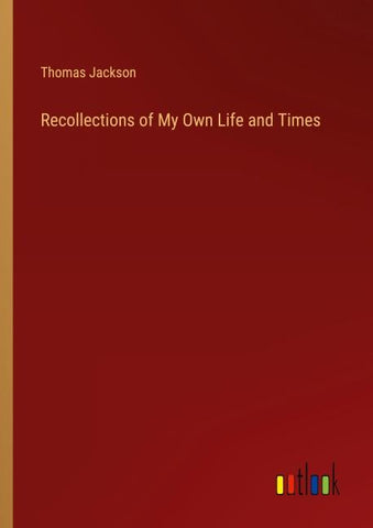 Recollections of My Own Life and Times